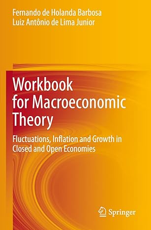 workbook for macroeconomic theory fluctuations inflation and growth in closed and open economies 1st edition