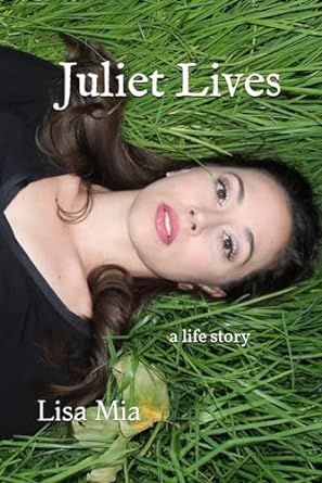 juliet lives a life story  lisa mia 979-8864519653