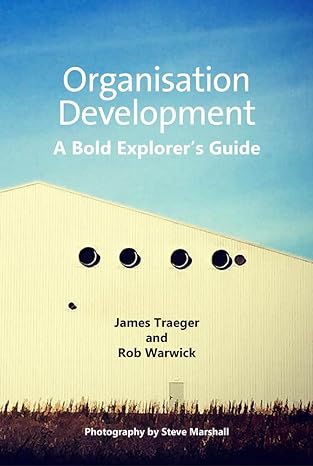 organisation development a bold explorers guide 1st edition james traeger ,rob warwick 1911450220,