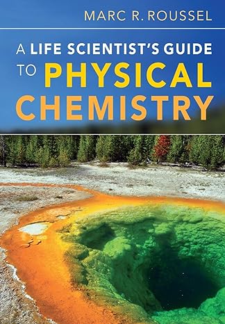 a life scientists guide to physical chemistry 1st edition marc r. r. roussel 0521773512, 978-0521186964