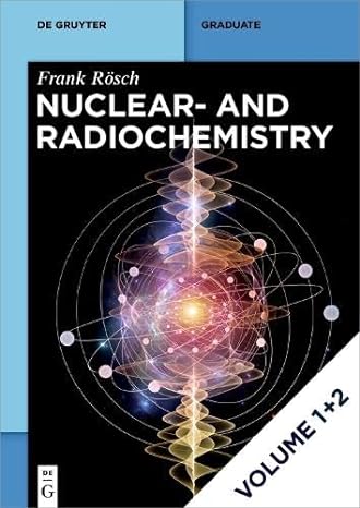 nuclear and radiochemistry vol 1+2 1st edition frank rosch 3110994992, 978-3110994995