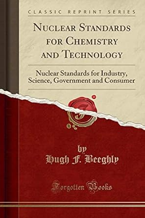 nuclear standards for chemistry and technology nuclear standards for industry science government and consumer