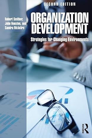 organization development strategies for changing environments 2nd edition robert smither ,john houston
