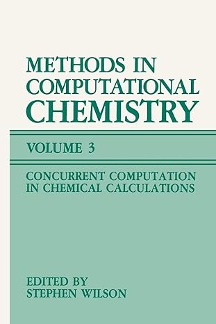 methods in computational chemistry concurrent computation in chemical calculations volume 3 1st edition