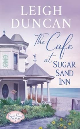 the cafe at sugar sand inn  leigh duncan 1944258299, 978-1944258290