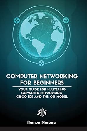 computer networking for beginners your  guide for mastering computer networking 1st edition ramon adrian