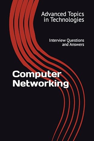computer networking interview questions and answers 1st edition x.y. wang 979-8395379184