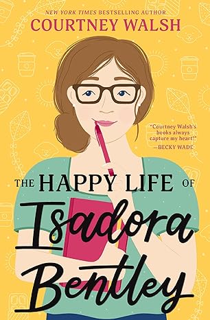 the happy life of isadora bentley  courtney walsh 0840712804, 978-0840712806