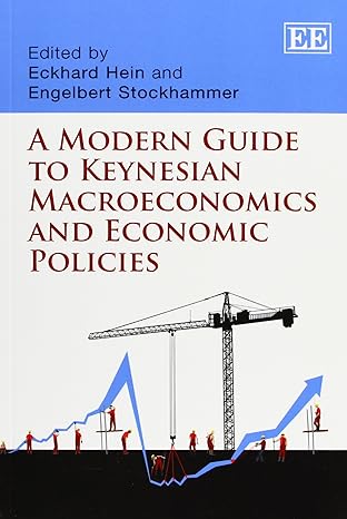 a modern guide to keynesian macroeconomics and economic policies 1st edition eckhard hein ,engelbert