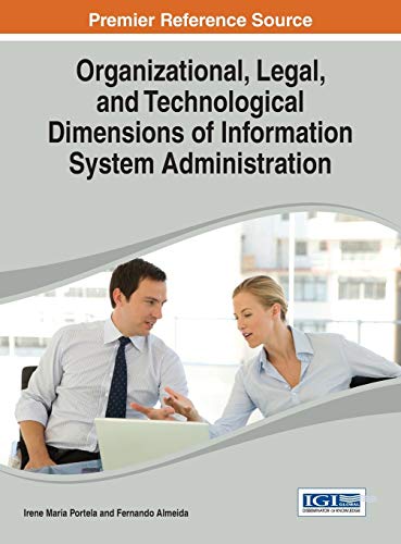 organizational legal and technological dimensions of information system administration 1st edition irene