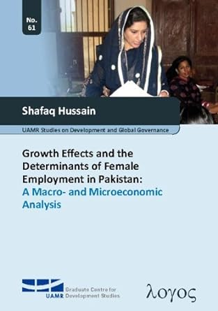 growth effects and the determinants of female employment in pakistan a macro and microeconomic analysis 1st