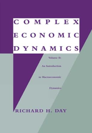 complex economic dynamics volume 2 an introduction to macroeconomic dynamics 1st edition richard h. h day