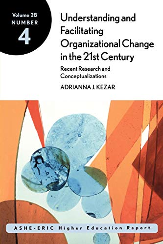 understanding and facilitating organizational change in higher education in the 21st century volume 28 number