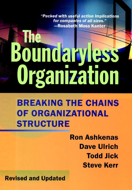 the boundaryless organization breaking the chains of organizational structure 2nd edition ron ashkenas, dave