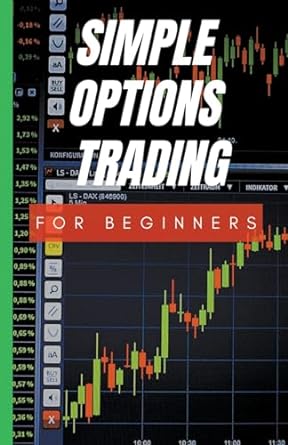 simple options trading for beginners 1st edition cassie marie 979-8215646083