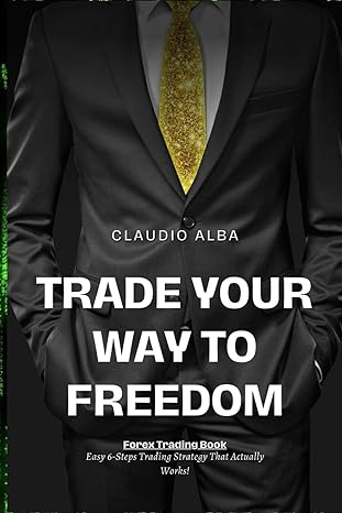 trade your way to freedom eorox trading book easy 6 steps trading strategy that actually 1st edition claudio