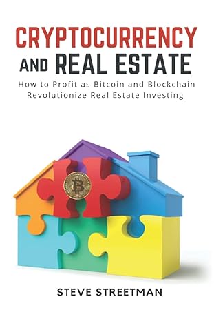cryptocurrency and real estate how to profit as bitcoin and blockchain revolutionize real estate investing
