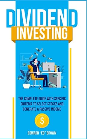 dividend investing the  guide with specific criteria to select stock and generate a passive income 1st