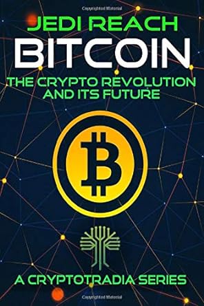 bitcoin the crypto revolution and its future 1st edition jedaiah ramnarine ,jedi reach ,ian makarov