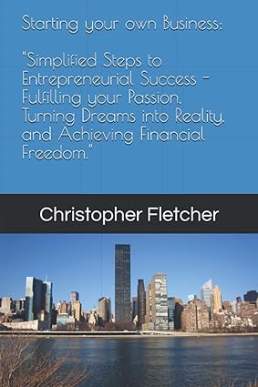 starting your own business simplified steps to entrepreneurial success fulfilling your passion turning dreams
