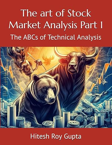 the art of stock market analysis part 1 the abcs of technical analysis 1st edition hitesh roy gupta