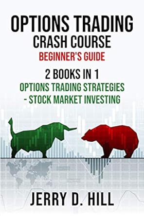 options trading crash course beginner s guide 2 books in 1 options trading strategies stock market investing