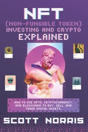 nft investing and crypto explained how to use nfts cryptocurrency and blockchain to buy sell and trade