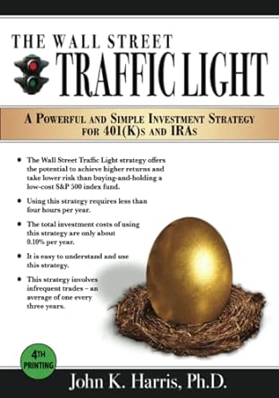 the wall street traffic light a powerful and simple investment strategy for 401s and iras 1st edition john k.