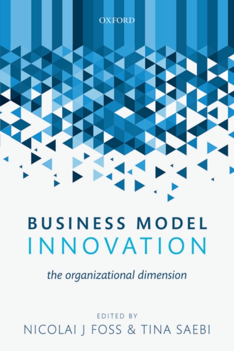 business model innovation the organizational dimension 1st edition nicolai j. foss, tina saebi 0191005398,