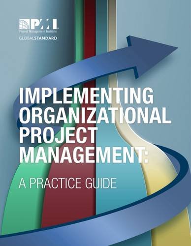 implementing organizational project management a practice guide 1st edition project management institute