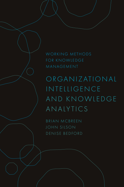 organizational intelligence and knowledge analytics 1st edition brian t. mcbreen, john silson , denise