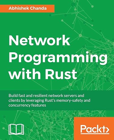 network programming with rust build fast and resilient network servers and clients by leveraging rust s