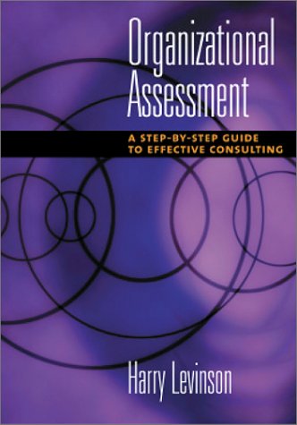 organizational assessment a step by step guide to effective consulting 1st edition harry levinson 1557989214,