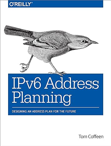 ipv6 address planning designing an address plan for the future 1st edition tom coffeen 1491902760,