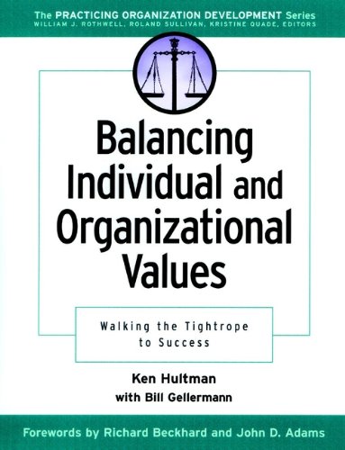 balancing individual and organizational values walking the tightrope to success 1st edition ken hultman
