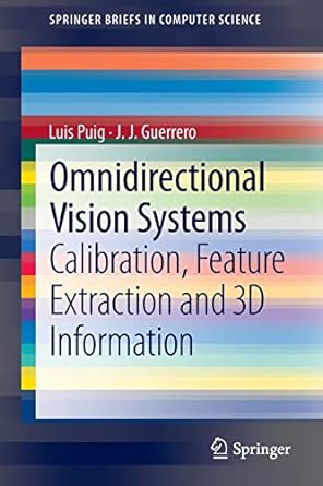 omnidirectional vision systems calibration feature extraction and 3d information 1st edition luis puig ,j j