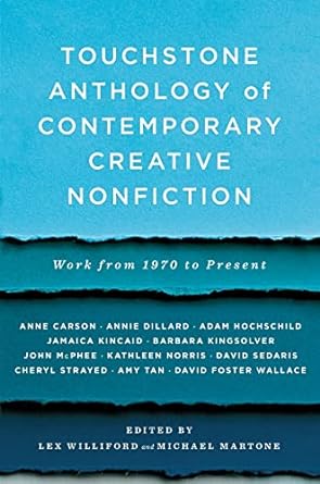 touchstone anthology of contemporary creative nonfiction work from 1970 to the present  lex williford