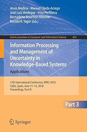 information processing and management of uncertainty in knowledge based systems applications 17th