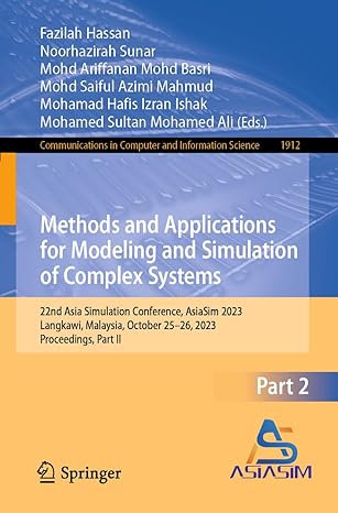 methods and applications for modeling and simulation of complex systems 22nd asia simulation conference