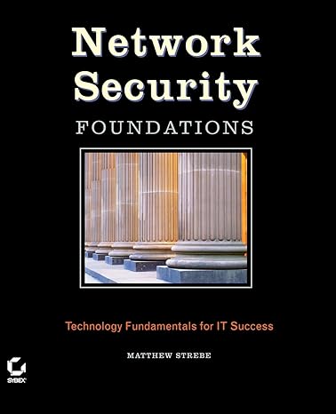 network security foundations technology fundamentals for it success 1st edition matthew strebe 0782143741,