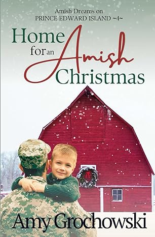 home for an amish christmas  amy grochowski 1960449044, 978-1960449047