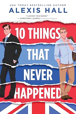 10 things that never happened  alexis hall 1728245109, 978-1728245102