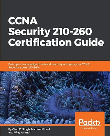 ccna security 210 260 certification guide build your knowledge of network security and pass your ccna