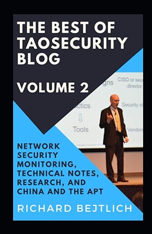 the best of taosecurity blog volume 2 network security monitoring technical notes research and china and the