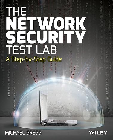 the network security test lab a step by step guide 1st edition michael gregg 1118987055, 978-1118987056