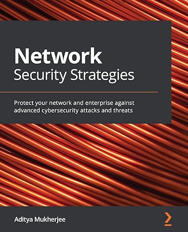 network security strategies protect your network and enterprise against advanced cybersecurity attacks and