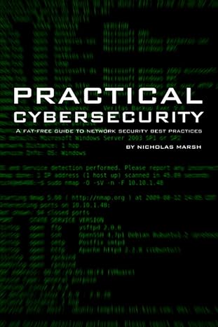 practical cybersecurity a fat free guide to network security best practices 1st edition nicholas marsh