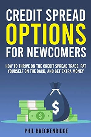 credit spread options for newcomers how to thrive on the credit spread trade pat yourself on the back and get