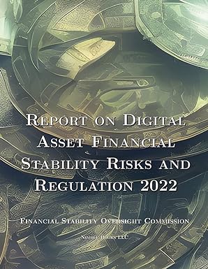 report on digital asset financial stability risks and regulation 2022 1st edition financial stability