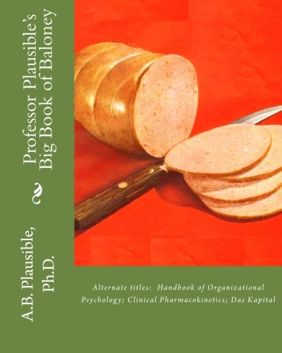 professor plausibles big book of baloney alternate titles handbook of organizational psychology clinical